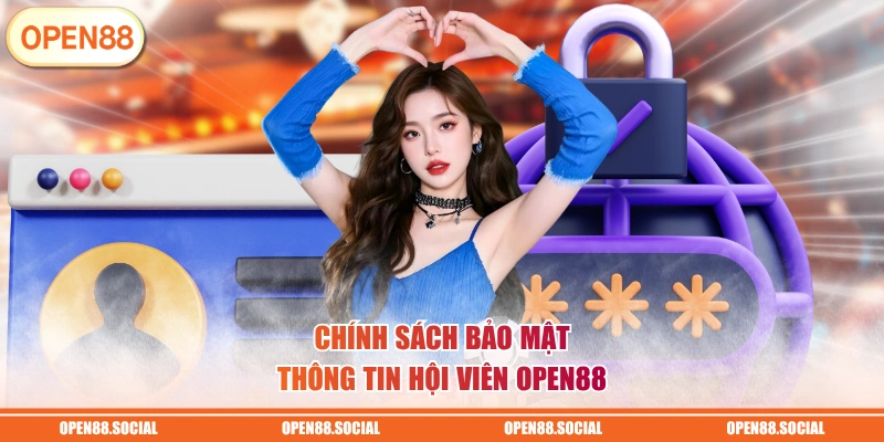 Chính sách bảo mật thông tin hội viên OPEN88