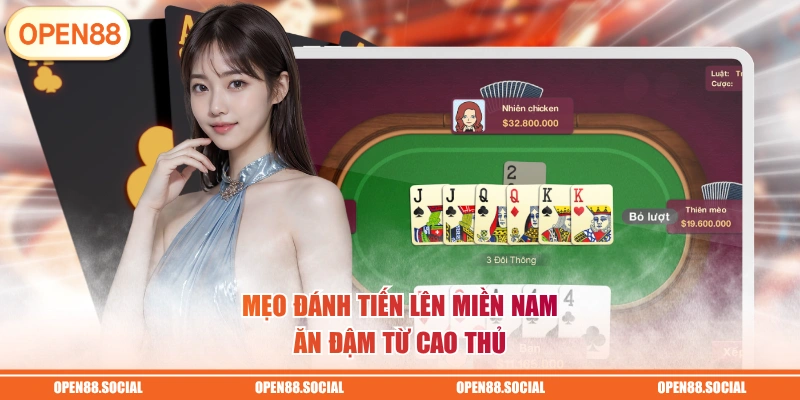 Mẹo đánh Tiến Lên Miền Nam ăn đậm từ cao thủ